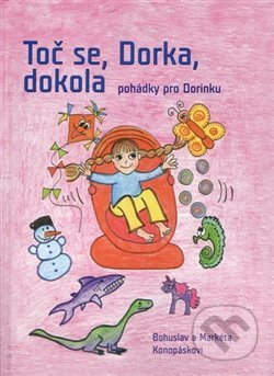 Toč se, Dorka, dokola (Pohádky pro Dorinku)
