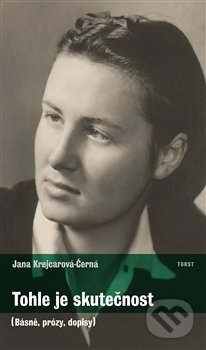 Tohle je skutečnost (Básně, prózy, dopisy)