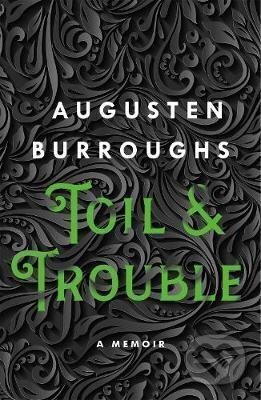 Toil & Trouble: A Memoir
