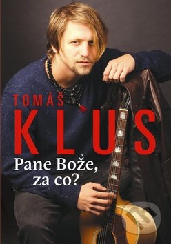 Tomáš Klus (Pane Bože, za co?)