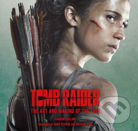 Tomb Raider (The Art and Making of the Film)