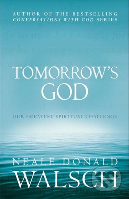 Tomorrow's God (Our Greatest Spiritual Challenge)