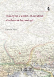 Toponyma v české, chorvatské a bulharské frazeologii - kniha z kategorie Literární věda