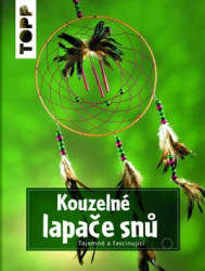 Kouzelné lapače snů (Tajemné a fascinující) - kniha z kategorie Hobby