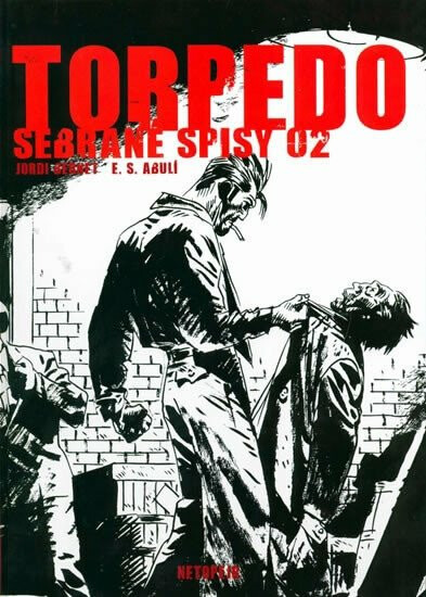 Torpedo - Sebrané spisy 02 - Enrique Sánchez Abulí