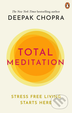 Total Meditation (Stress Free Living Starts Here)