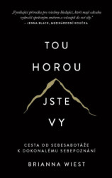 Tou horou jste vy (Cesta od sebesabotáže k dokonalému sebepoznání) - kniha z kategorie Psychologie