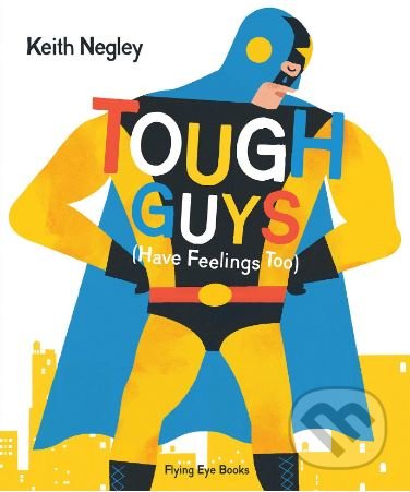 Tough Guys (Have Feelings Too)