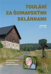 Toulání za šumavskými sklárnami s profesionálním průvodcem Josefem Peckou - kniha z kategorie Keramika