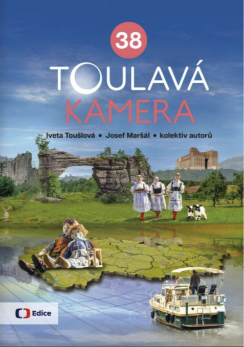 Toulavá kamera 38 - Iveta Toušlová, Josef Maršál, kolektiv autorů