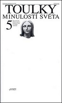 Toulky minulostí světa 5 - Byzantská říše, křížové výpravy, počátky Evropy a evropský středověk