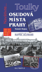 Toulky: Osudová místa Prahy
