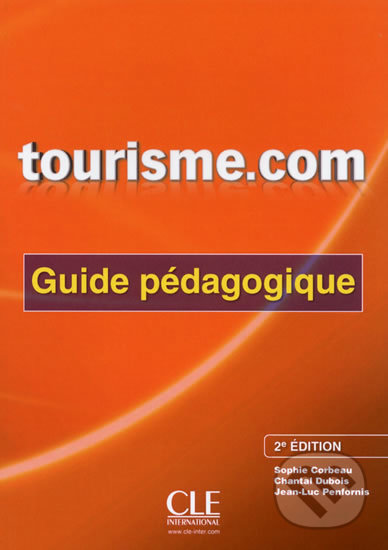 Tourisme.com A2/B1: Guide pédagogique 2. édition