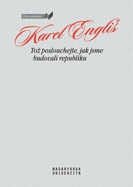 Tož poslouchejte, jak jsme budovali republiku - Karel Engliš