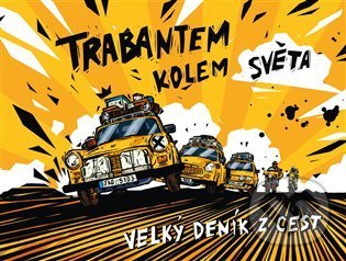 Trabantem kolem světa (Velký deník z cest)
