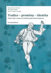 Tradice – proměny – identita (Lidový oděv a tanec na Valašsku jako zdroje inspirace) - kniha z kategorie Móda