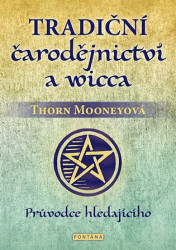 Tradiční čarodějnictví a wicca (Průvodce hledajícího) - kniha z kategorie Magie a okultismus