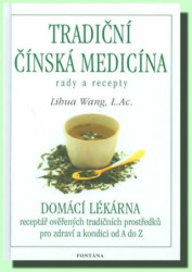 Tradiční čínská medicína rady a recepty (Domácí lékárna) - kniha z kategorie Alternativní medicína