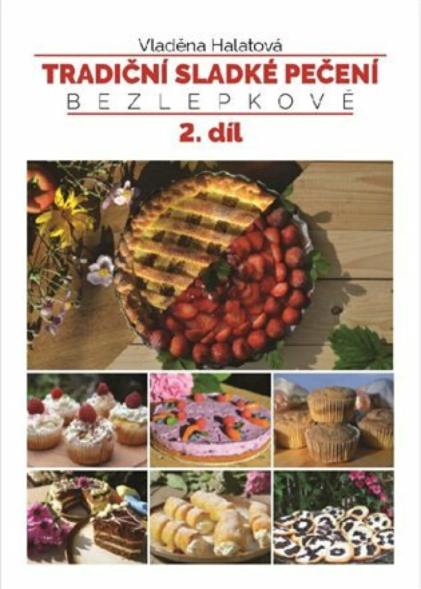 Tradiční sladké pečení - bezlepkově 2. díl - Vladěna Halatová