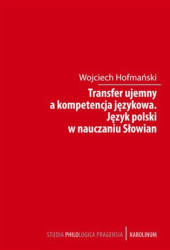 Transfer ujemny a kompetencja jezykova (Jezyk polski w nauczania Slowian) - kniha z kategorie Jazyková antropologie