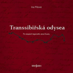 Transsibiřská odyssea (Po stopách legionáře Jana Kouby) - kniha z kategorie Životopisy