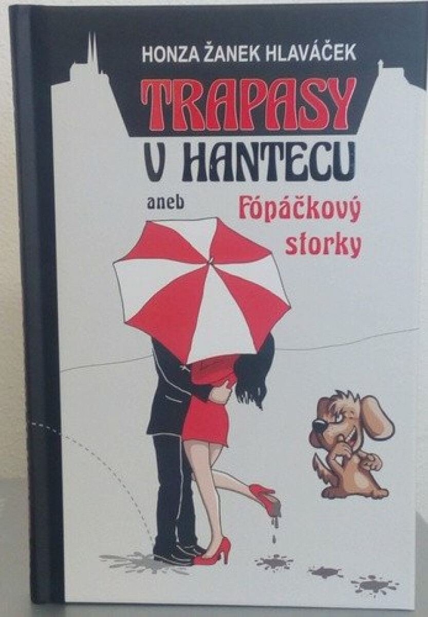 Trapasy u hantecu aneb Fópačkový storky - Honza Žanek Hlaváček