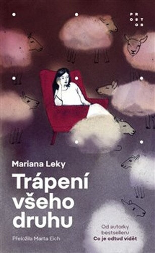 Trápení všeho druhu - Eva Bartošová, Mariana Leky