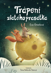 Trápení zlatého prasátka - Eva Gmentová