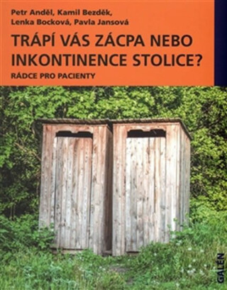 Trápí vás zácpa nebo inkontinence stolice? - Rádce pro pacienty