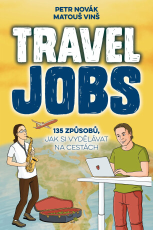 Travel Jobs – 135 způsobů, jak si vydělávat na cestách