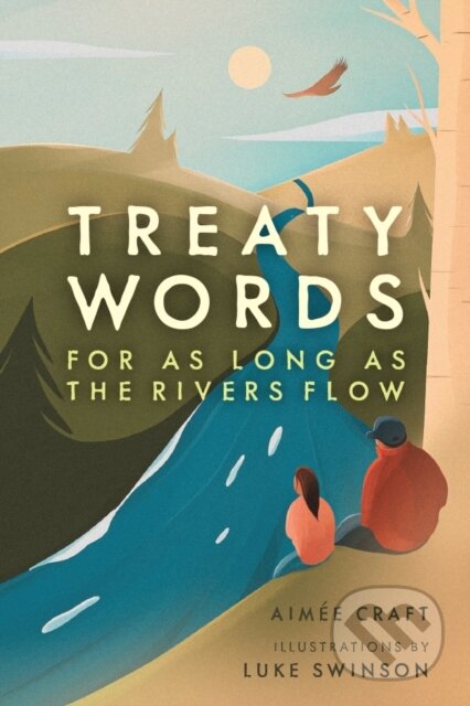 Treaty Words (For As Long As the Rivers Flow)
