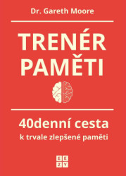 Trenér paměti (40denní cesta k trvale zlepšené paměti) - kniha z kategorie Psychologie