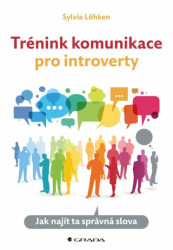 Trénink komunikace pro introverty (Jak najít ta správná slova) - kniha z kategorie Marketingová komunikace