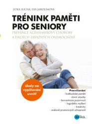 Trénink paměti pro seniory (Prevence Alzheimerovy choroby a dalších závažných onemocnění) - kniha z kategorie Psychologie