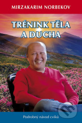 Trénink těla a ducha (Podrobný návod cviků)