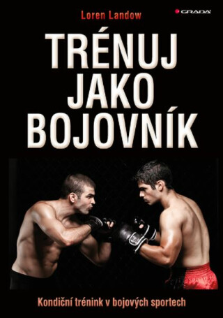 Trénuj jako bojovník - Kondiční trénink v bojových sportech