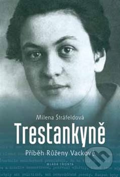 Trestankyně (Příběh Růženy Vackové)