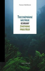 Trestněprávní nástroje ochrany životního prostředí - kniha z kategorie Trestní právo