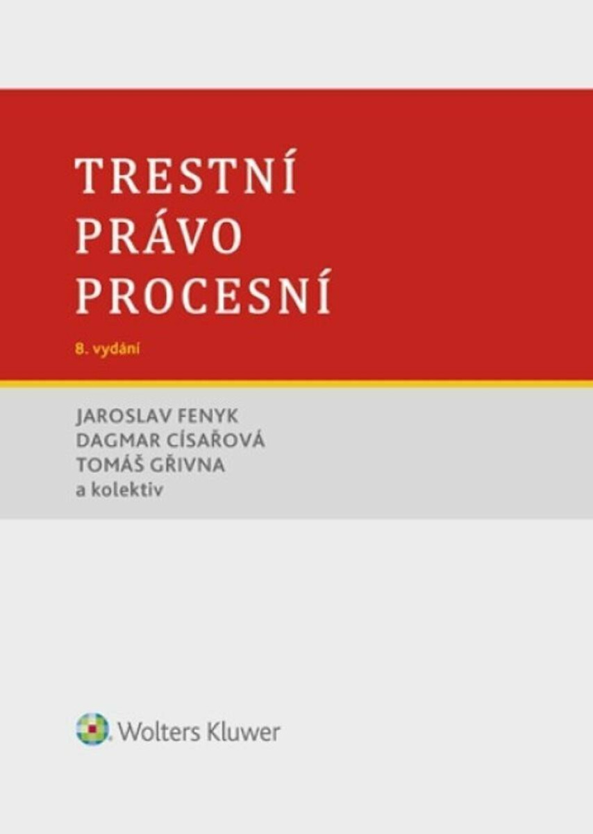 Trestní právo procesní - Jaroslav Fenyk, Dagmar Císařová, Tomáš Gřivna