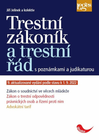 Trestní zákoník a trestní řád s poznámkami a judikaturou podle stavu k 1. 9. 2022