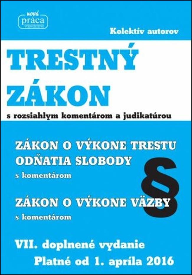 Trestný zákon s rozsiahlym komentárom a judikatúrou (VII. doplnené vydanie platné od 1.4.2016)