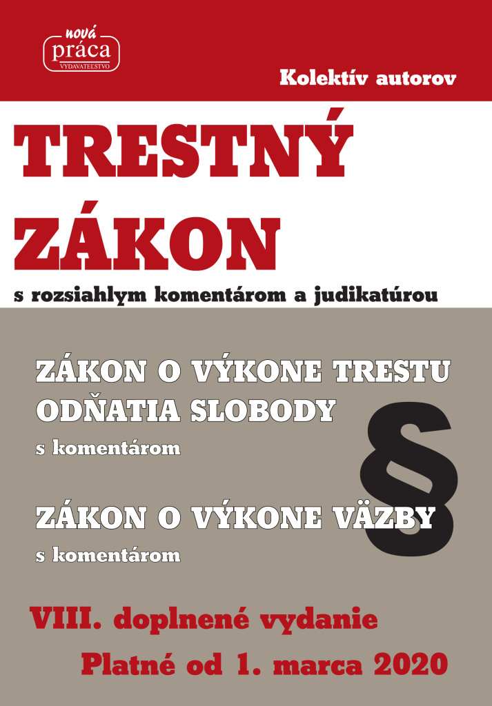 Trestný zákon s rozsiahlym komentárom a judikatúrou (VIII.doplnené vydanie platné od 1.3.2020)