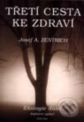 Třetí cesta ke zdraví I. - Ekologie duše