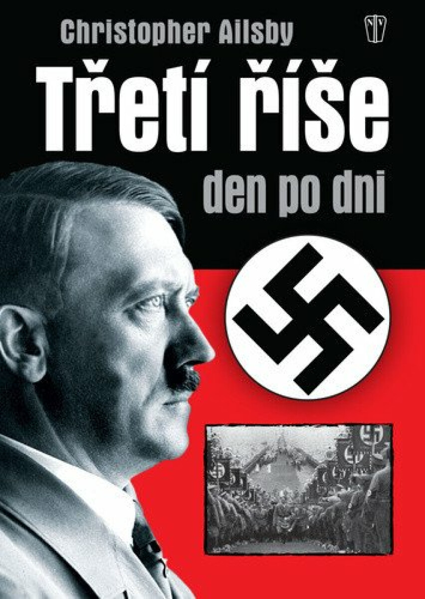 Třetí říše den po dni - 2. vydání - Christopher Ailsby