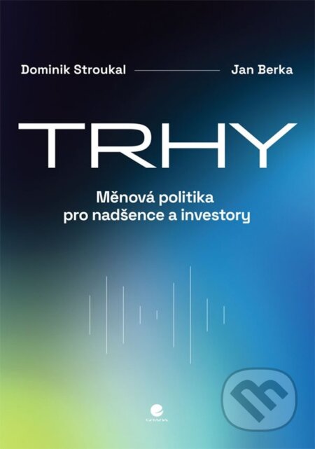 Trhy (Měnová politika pro nadšence a investory)