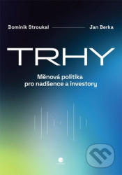 Trhy (Měnová politika pro nadšence a investory)