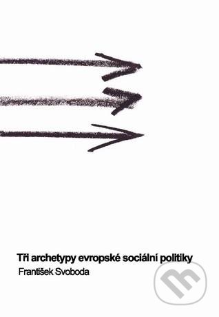 Tři archetypy evropské sociální politiky