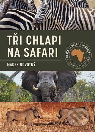 Tři chlapi na Safari (Cesta za velkou migrací)
