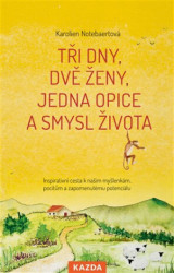 Tři dny, dvě ženy, jedna opice a smysl života (Inspirativní cesta k našim myšlenkám, pocitům a zapomenutému potenciálu) - kniha z kategorie Seberozvoj