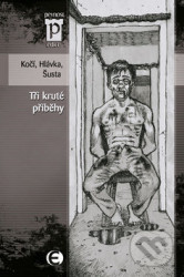 Tři kruté příběhy